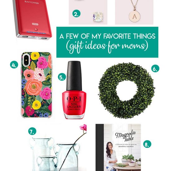A Few of My Favorite Things (gift ideas for moms!)